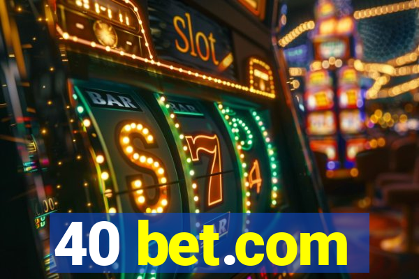 40 bet.com